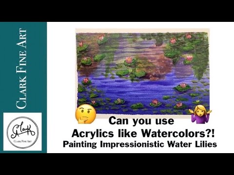 Using Acrylic paint like Watercolor - Impressionistic Style Waterlilies